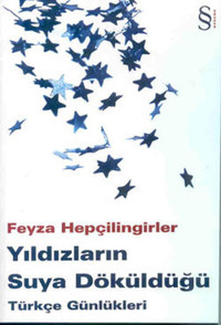 Yıldızların Suya Döküldüğü-Türkçe Günlükleri Feyza Hepçilingirler Everest Yayınları