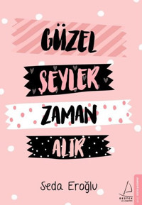 Güzel Şeyler Zaman Alır Seda Eroğlu Destek Yayınları