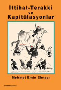 İttihat Terakki ve Kapitülasyonlar Mehmet Emin Elmacı Homer Kitabevi