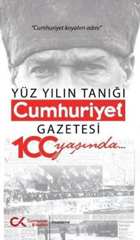 Yüz Yılın Tanığı - Cumhuriyet Gazetesi 100 Yaşında Işık Kansu Cumhuriyet Kitapları