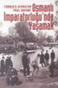 Osmanlı İmparatorluğu'nda Yaşamak İletişim Yayınları