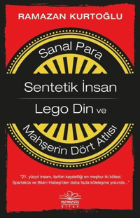 Sanal Para: Sentetik İnsan - Lego Din ve Mahşerin Dört Atlısı Ramazan Kurtoğlu Nemesis Kitap