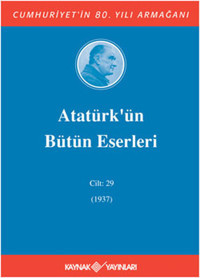 Atatürk'ün Bütün Eserleri - Cilt 29 Kolektif Kaynak Yayınları