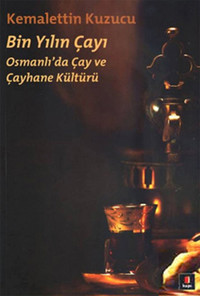 Bin Yılın Çayı Kemalettin Kuzucu Kapı Yayınları