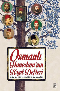 Osmanlı Hanedanının Kayıt Defteri Osman Selaheddin Osmanoğlu Timaş Yayınları