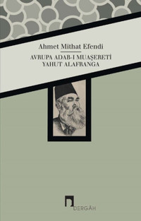 Avrupa Adab-ı Muaşereti Yahut Alafranga Ahmet Mithat Efendi Dergah Yayınları
