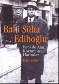 Beni de Alın Koynunuza Hatıralar Baki Süha Ediboğlu Alfa Yayıncılık