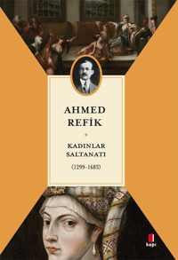 Kadınlar Saltanatı 1299 - 1683 Ahmed Refik Kapı Yayınları