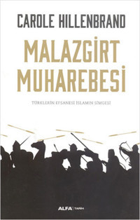 Malazgirt Muharebesi Carole Hillenbrand Alfa Yayıncılık