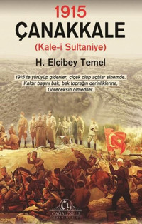 1915 Çanakkale: Kale-i Sultaniyye H. Elçibey Temel Cağaloğlu Yayınevi