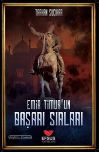 Emir Timur'un Başarı Sırları Tarkan Suçıkar Efsus