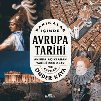 Dakikalar İçinde Avrupa Tarihi - Anında Açıklanan 200 Tarihi Olay ve Kavram Önder Kaya Kronik Kitap