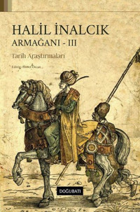 Halil İnalcık Armağanı 3-Tarih Araş Kolektif Doğu Batı Yayınları