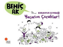 Karikatür Kitabı 2 - Yaşasın Çocuklar Behiç Ak Günışığı Kitaplığı