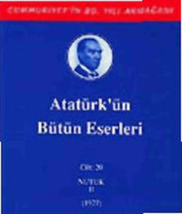 Atatürk'ün Bütün Eserleri - Cilt : 20 Mustafa Kemal Atatürk Kaynak Yayınları