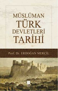 Müslüman Türk Devletleri Tarihi Erdoğan Merçil Bilge Kültür Sanat