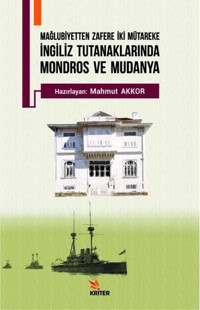 İngiliz Tutanaklarında Mondros ve Mudanya Kolektif Kriter