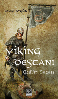 Viking Destanı - Egill'in Sagası Emre Aygün Kaynak Yayınları