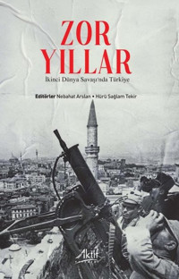 Zor Yıllar: İkinci Dünya Savaşı'nda Türkiye Kolektif Aktif Yayınları