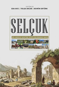 Selçuk - Bir Unesco Kentine Disiplinlerarası Bakış Kolektif Çizgi Kitabevi