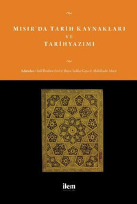 Mısır'da Tarih Kaynakları ve Tarihyazımı Kolektif İlem Yayınları