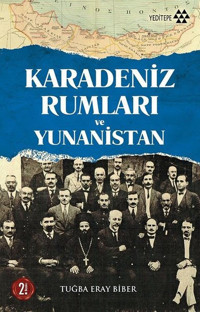 Karadeniz Rumları ve Yunanistan Tuğba Eray Biber Yeditepe Yayınevi