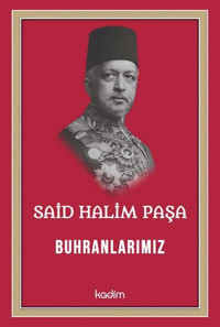 Said Halim Paşa - Buhranlarımız Kolektif Kadim