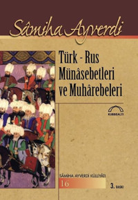 Türk-Rus Münasebetleri ve Muharebeleri Samiha Ayverdi Kubbealtı Neşriyatı