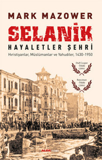 Selanik Hayaletler Şehri Mark Mazower Alfa Yayıncılık