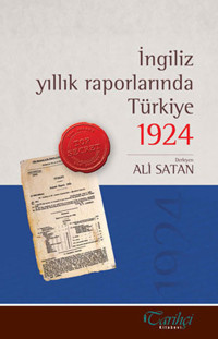 İngiliz Yıllık Raporlarında Türkiye 1924 Komisyon Tarihçi Kitabevi