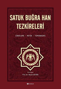 Satuk Buğra Han Tezkireleri: İnceleme-Metin-Tıpkıbasım Kolektif H Yayınları
