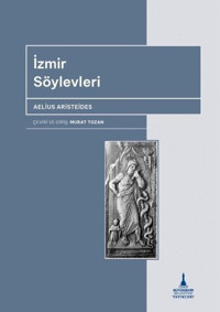 İzmir Söylevleri Aelius Aristeides İzmir B.Şehir Belediyesi Yayınları