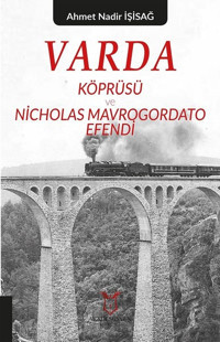 Varda Köprüsü ve Nicholas Mavrogordato Efendi Kolektif Akademisyen Kitabevi