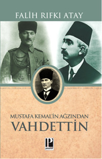 Mustafa Kemal'in Ağzından Vahdettin Falih Rıfkı Atay Pozitif Yayıncılık