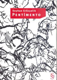 Pentimento Seyhan Erözçelik Everest Yayınları