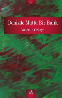 Denizde Mutlu Bir Balık Yasemin Özkaya İzan Yayıncılık