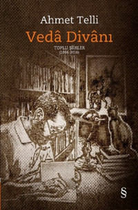 Veda Divanı Toplu Şiirler 1966-2016 Ahmet Telli Everest Yayınları