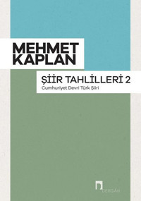 Şiir Tahlilleri 2 - Cumhuriyet Devri Türk Şiiri Mehmet Kaplan Dergah Yayınları