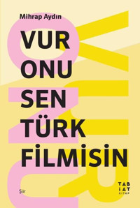 Vur Onu Sen Türk Filmisin Mihrap Aydın Tabiat Kitap