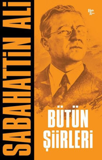 Sabahattin Ali - Bütün Şiirleri Sabahattin Ali Halk Kitabevi