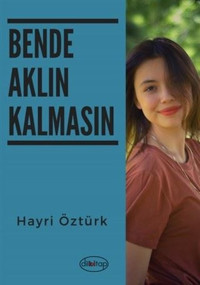 Bende Aklın Kalmasın Hayri Öztürk Dilkitap