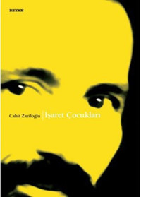 İşaret Çocukları Cahit Zarifoğlu Beyan Yayınları