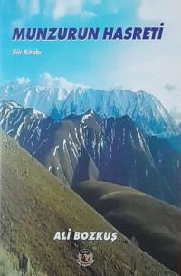 Munzurun Hasreti - Şiir Kitabı Ali Bozkuş Tunç Yayıncılık