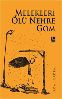 Melekleri Ölü Nehre Göm Erdal Erdem Lakin Yayınevi