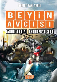 Beyin Avcısı 6 - Yıkım Silahı Ahmet Baki Yerli Acayip