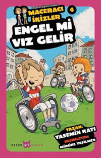 Engel mi Vız Gelir-Maceracı İkizler 4 Yasemin Katı Beyan Yayınları