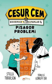 Pisagor Problemi - Cesur Cem ve Beceriksiz Kahramanlar 4 Stella Tarakson The Çocuk