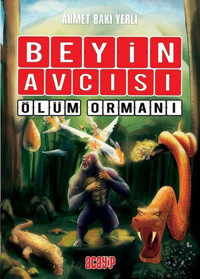 Beyin Avcısı 4 - Ölüm Ormanı Ahmet Baki Yerli Acayip