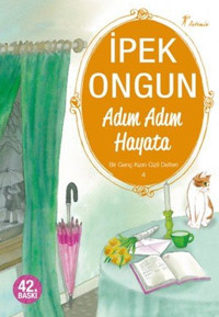 Bir Genç Kızın Gizli Defteri 4 - Adım Adım Hayata İpek Ongun Artemis Yayınları