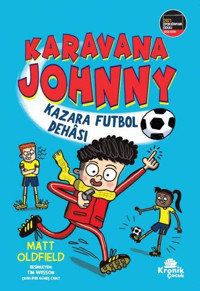 Karavana Johnny: Kazara Futbol Dehası Matt Oldfield Kronik Kitap